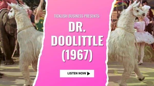 Ticklish Business 223: Doctor Dolittle (1967)